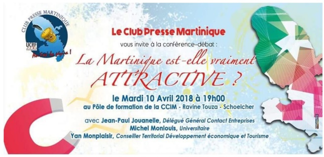 Le Club Presse Martinique organise et vous convie à une conférence-débat, "La Martinique est-elle attractive ?"