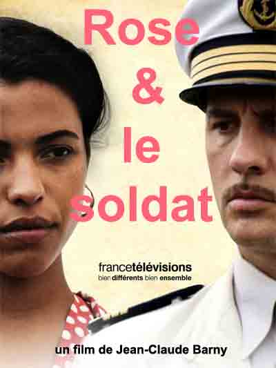 Le film « Rose et le soldat » tourné en Martinique par le guadeloupéen Jean-Claude Barny sur est diffusé sur France 2 le 20 avril à 20h50.