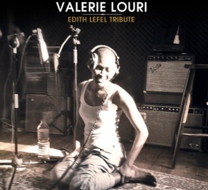 Découvrez  l'album "Edith Lefel tribute" de Valérie Louri