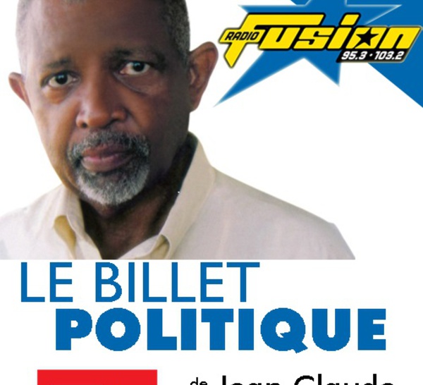 Le billet politique de Jean-Claude William.